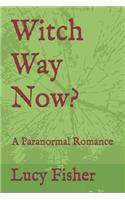 Witch Way Now?