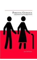 Parental Guidance: Long Distance Care for Aging Parents