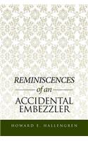 Reminiscences of an Accidental Embezzler