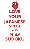 LOVE YOUR JAPANESE SPITZ AND PLAY SUDOKU JAPANESE SPITZ SUDOKU LEVEL 1 of 15