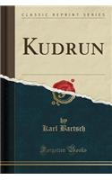 Kudrun (Classic Reprint)