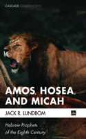 Amos, Hosea, and Micah: Hebrew Prophets of the Eighth Century