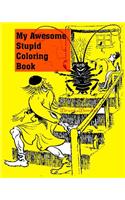 My Awesome Stupid Coloring Book