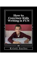 How to Convince Kids Writing is FUN