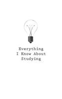 Everything I Know about Studying