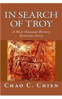 In Search of Troy: An Unusual History Detective Story
