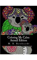 Coloring Me Calm: Animal Edition: Adult Coloring Book: Animal Edition: Adult Coloring Book