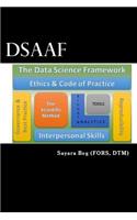 Data Science as a Framework: DSaaF - the Framework to support you