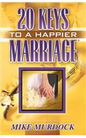 Twenty Keys To A Happier Marriage