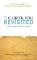 Greek Verb Revisited: A Fresh Approach for Biblical Exegesis