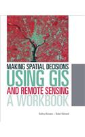 Making Spatial Decisions Using GIS and Remote Sensing