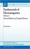 FUNDAMENTALS OF ELECTROMAGNETICS (VOLUME 1: INTERNAL BEHAVIOR OF LUMPED ELEMENTS)