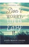 Don't Worry, Life Is Easy