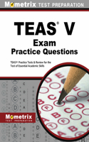 Teas Exam Practice Questions: TEAS Practice Tests &amp; Review for the Test of Essential Academic Skills