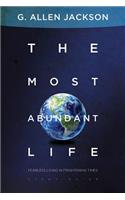 Most Abundant Life - Fearless Living in Frightening Times