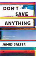 Don't Save Anything: (English)