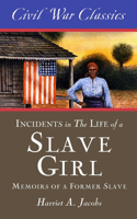 Incidents in the Life of a Slave Girl (Civil War Classics)