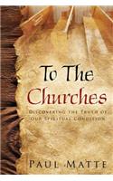 To the Churches-Discovering the Truth of Our Spiritual Condition