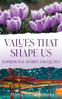 Values That Shape Us