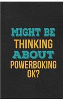 Might Be Thinking About Powerboking Ok? A5 Lined Notebook