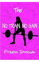 The No Train, No Gain Fitness Journal