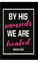 By his wounds we are healed: Dot Grid 6x9 Dotted Bullet Journal and Notebook 120 Pages evangelics, katholics and other believer