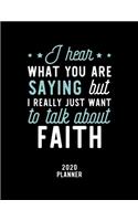 I Hear What You Are Saying I Really Just Want To Talk About Faith 2020 Planner