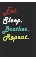 Eat Sleep Brother Repeat Journal