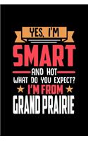 Yes, I'm Smart And Hot What Do You Except I'm From Grand Prairie