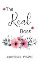 The Real Boss: Lined Notebook for Administrative Assistant...Funny Appreciation Journal