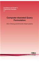 Computer-Assisted Query Formulation: (7 Foundations and Trends® in Programming Languages)