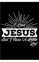 I Love Jesus But I Luss A Little Lot: Lined A5 Notebook for Christian Christ Journal