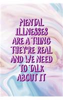 Mental Illnesses Are A Thing They're Real And We Need To Talk About It