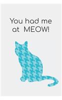You had me at MEOW!