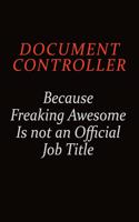Document Controller Because Freaking Awesome Is Not An Official job Title