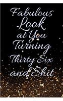 Fabulous Look at You Turning Thirty Six and Shit