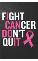 Fight Cancer Don't Quit