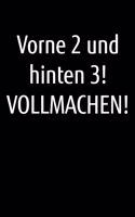 Vorne 2 und hinten 3! Vollmachen!: kariertes A4 Notizbuch für einen lustigen Landwirt oder Lohner in der Landwirtschaft