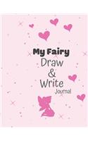 My Fairy DRAW and WRITE Journal: Draw and Write Journal: Grades K-2: Primary Composition Half Page Lined Paper with Drawing Space (8" x 10" Notebook), Learn To Write and Draw Journa