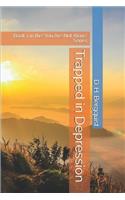 Trapped in Depression: Book 1 in the 'You Are Not Alone' Series(1 You Are Not Alone)