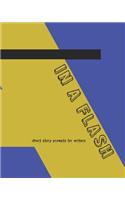 In a flash Short story prompts for writers