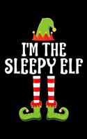I'm the Sleepy Elf: Blank Lined Family Matching Christmas Diary - Best Christmas gift Notebook And Journal - 6x9 Inch 120 Pages White Paper