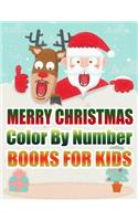 Merry Christmas Color By Number Books For Kids: Christmas Coloring Activity Book for Kids: A Childrens Holiday Coloring Book with Large Pages
