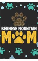 Bernese Mountain Mom: Cool Bernese Mountain Dog Journal Notebook - Bernese Mountain Puppy Lover Gifts - Funny Bernese Mountain Dog Notebook - Bernese Mountain Owner Gifts
