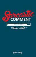 Sarcastic Comment Loading