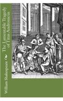 The Lamentable Tragedy of Titus Andronicus
