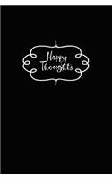 Happy Thoughts: (a 6X9 Lined Journal)