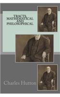 Tracts, mathematical and philosophical