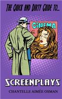 Quick and Dirty Guide to... SCREENPLAYS