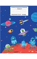 Primary Composition Notebook Grades K-2 Story Journal: Primary Composition With Picture Space, Space Outer Primary Composition Notebook, Notebook For Boys, Kids, School, Student: Story Space and Dotted M